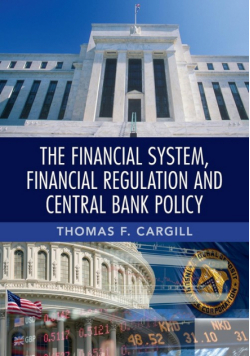The Financial System, Financial Regulation and Central Bank             Policy