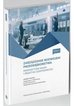 Zarządzanie rozwojem przedsiębiorstwa T.1