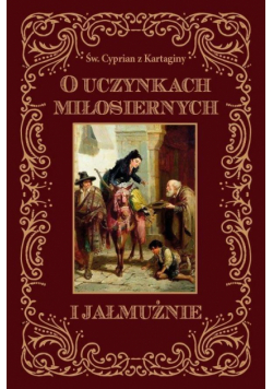 O uczynkach miłosiernych i jałmużnie