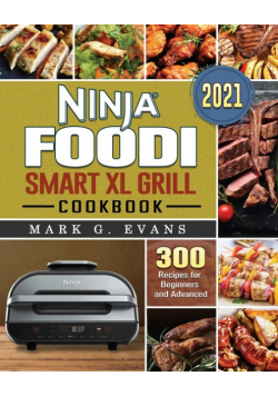 Ninja Foodi Smart XL Grill Cookbook 2021