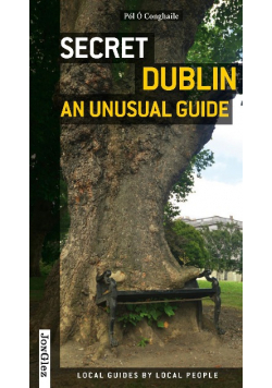 Secret Dublin An Unusual Guide