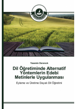 Dil Öğretiminde Alternatif Yöntemlerin Edebi Metinlerle Uygulanması