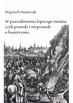 W poszukiwaniu lepszego świata czyli prawdy i..