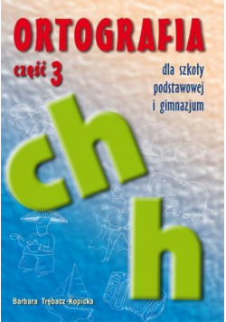 Ortografia dla SP i GIM cz.3 ch, h GWO