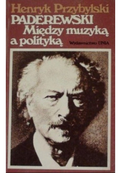 Paderewski między muzyką a polityką