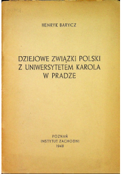 Dziejowe związki Polski z uniwersytetem Karola w Pradze 1948 r.