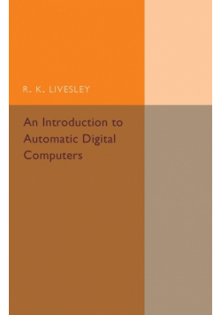 An Introduction to Automatic Digital Computers