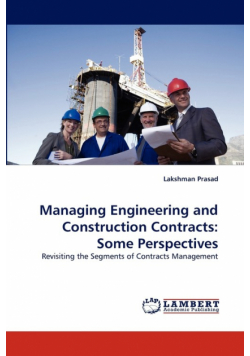 Managing Engineering and Construction Contracts