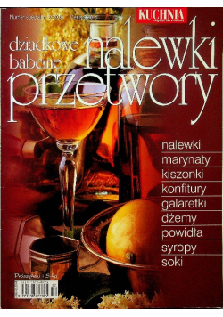 Dziadkowe babcine nalewki przetwory