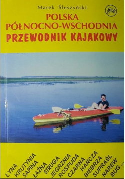 Polska północno wschodnia przewodnik kajakowy