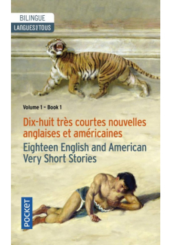 Dix-huit tres courtes nouvelles anglaises et américaines vol 1 literatura dwujęzyczna angielski/francuski