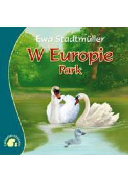 Zwierzaki-dzieciaki - W Europie. Park