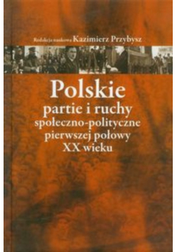 Polskie partie i ruchy społeczno polityczne pierwszej połowy XX wieku