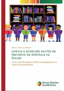 Leitura e produção escrita da Narrativa de Aventura na Escola