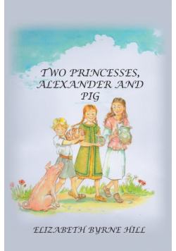 Two Princesses, Alexander and Pig