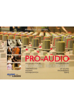 Pro - Audio angielsko - polski słownik terminologii nagrań dźwiękowych