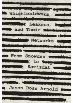 Whistleblowers, Leakers, and Their Networks
