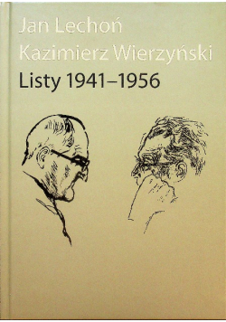 Jan Lechoń Kazimierz Wierzyński Listy 1941 - 1956