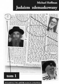 Judaizm zdemaskowany w oparciu o jego własne święte księgi Tom 1