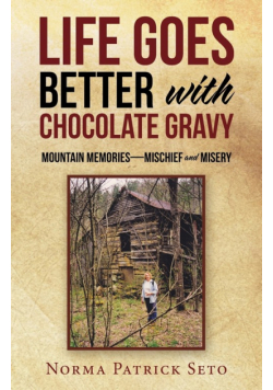 Life Goes Better with Chocolate Gravy