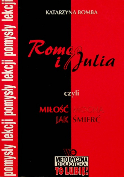 Romeo i Julia czyli miłość mocna jak śmierć