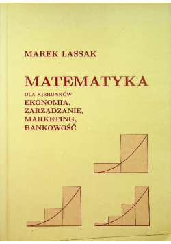 Matematyka dla kierunków Ekonomia Zarządzanie Marketing