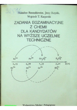 Zadania egzaminacyjne z chemii dla kandydatów na wyższe uczelnie techniczne