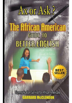 Ax or Ask? The African American Guide to Better English