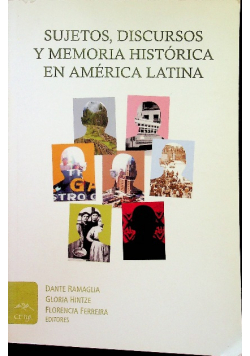 Sujetos discursos y memoria historica en America Latina