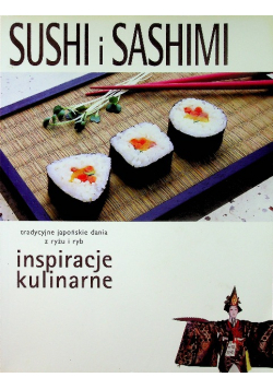 Sushi i sashimi inspiracje kulinarne