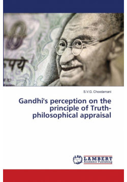Gandhi's perception on the principle of Truth-philosophical appraisal