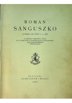 Roman Sanguszko zesłaniec na Sybir z r 1831 1927 r.