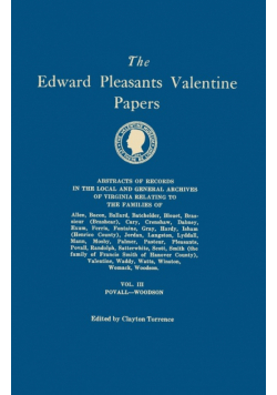 Edward Pleasants Valentine Papers. Abstracts of the Records of the Local and General Archives of Virginia. in Four Volumes. Volume III