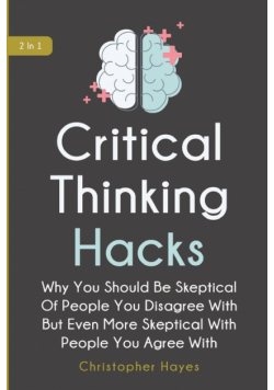 Critical Thinking Hacks 2 In 1