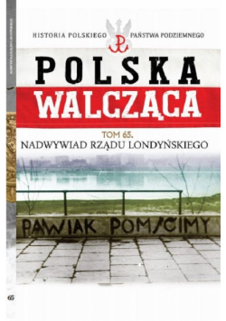 Polska Walcząca Tom 65 Nadwywiad Rządu Londyńskiego