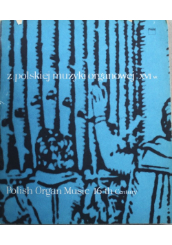 Z polskiej muzyki organowej XVI wieku