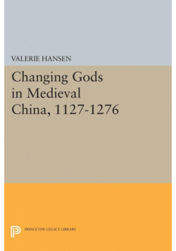Changing Gods in Medieval China, 1127-1276