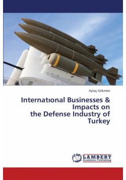 Internat Onal Businesses & Impacts on the Defense Industry of Turkey
