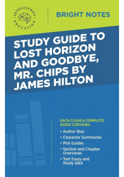 Study Guide to Lost Horizon and Goodbye, Mr. Chips by James Hilton