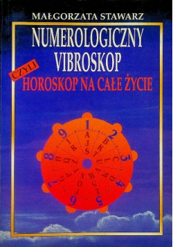 Numerologiczny Vibroskop czyli horoskop na całe życie