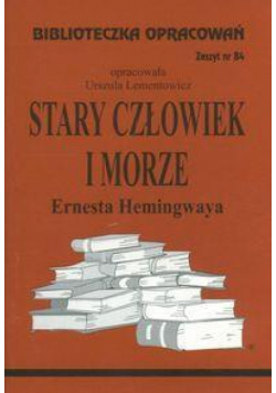 Biblioteczka opracowań nr 084 Stary człowiek i...