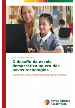 O desafio da escola democrática na era das novas tecnologias