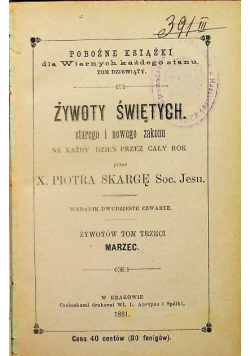 żywoty świętych starego i nowego zakonu Tom 3 marzec 1881 r.