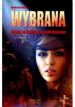 Wybrana. Dzień, w którym upadł Kanaan