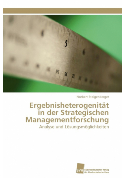 Ergebnisheterogenität in der Strategischen Managementforschung