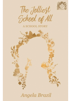 The Jolliest School of All - A School Story