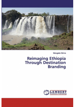 Reimaging Ethiopia Through Destination Branding