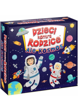 Dzieci kontra Rodzice. Ale Kosmos