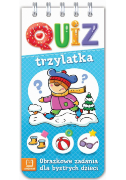 Quiz trzylatka. Obrazkowe zadania dla bystrych..