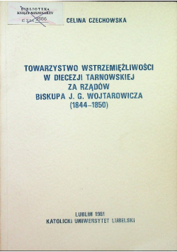 Towarzystwo wstrzemięźliwości w diecezji tarnowskiej za rządów J G Wojtarowicza
